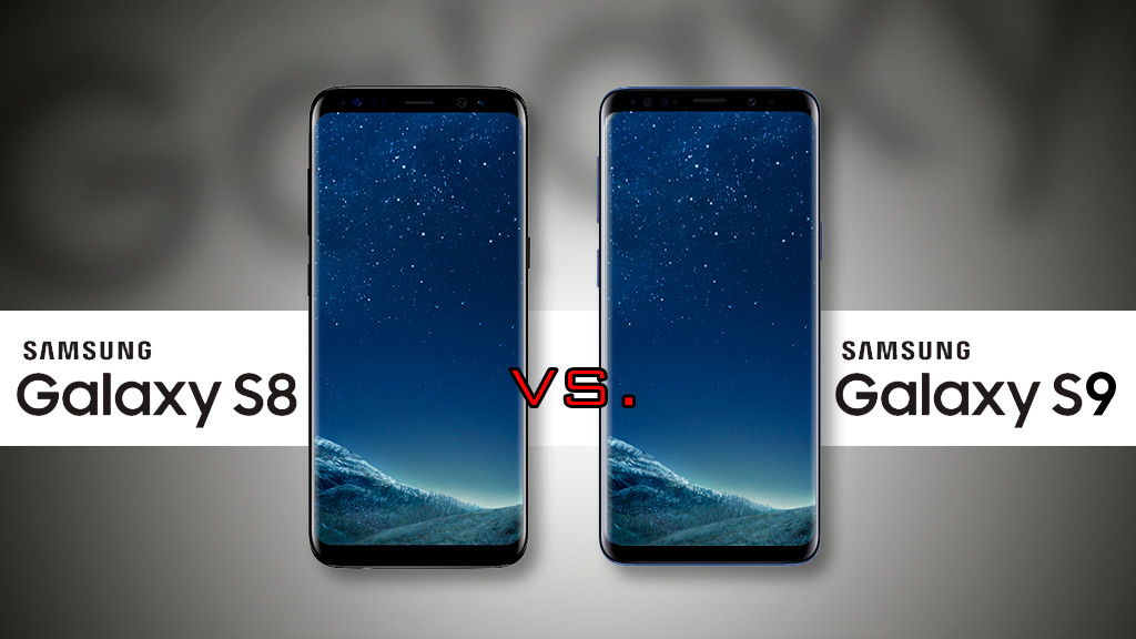 Samsung S9 Vs S8