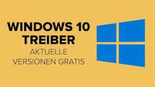 Aktuelle Windows-10-Treiber: Gratis zum Download