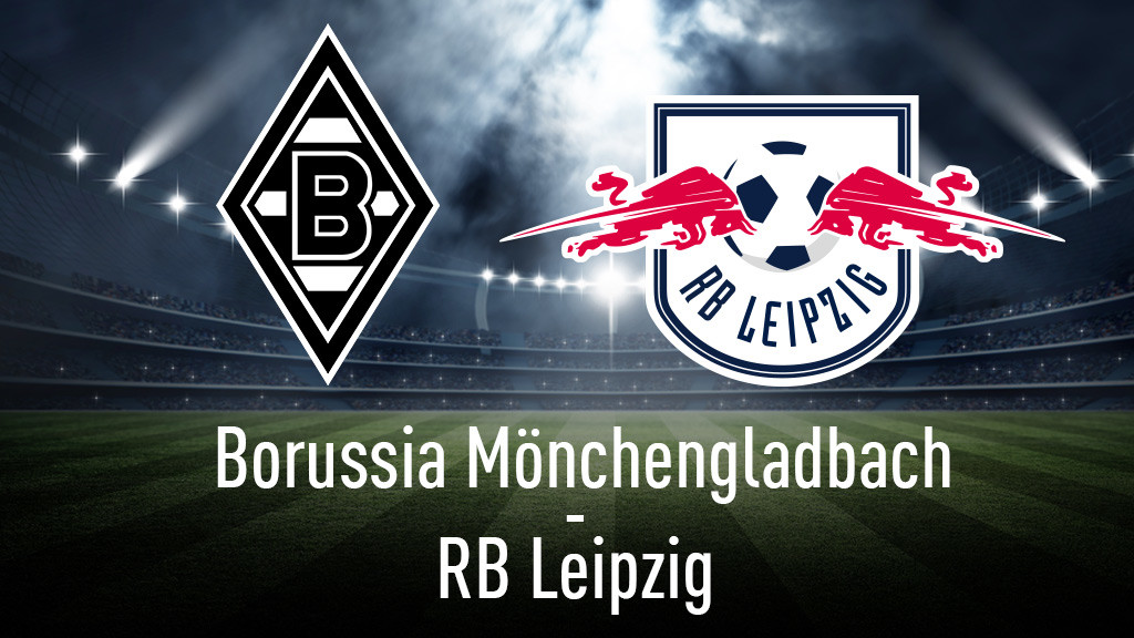 Bundesliga: Mönchengladbach gegen RB Leipzig live sehen! - COMPUTER BILD