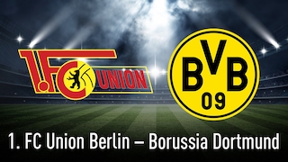 Union Berlin gegen Dortmund