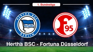 Hertha BSC – Fortuna Düsseldorf