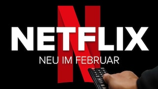 Netflix-Neuheiten: Diese Titel kommen im Februar!