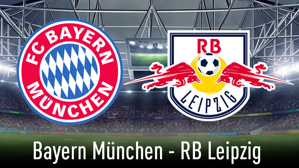 Bundesliga: Bayern München – RB Leipzig live sehen - COMPUTER BILD