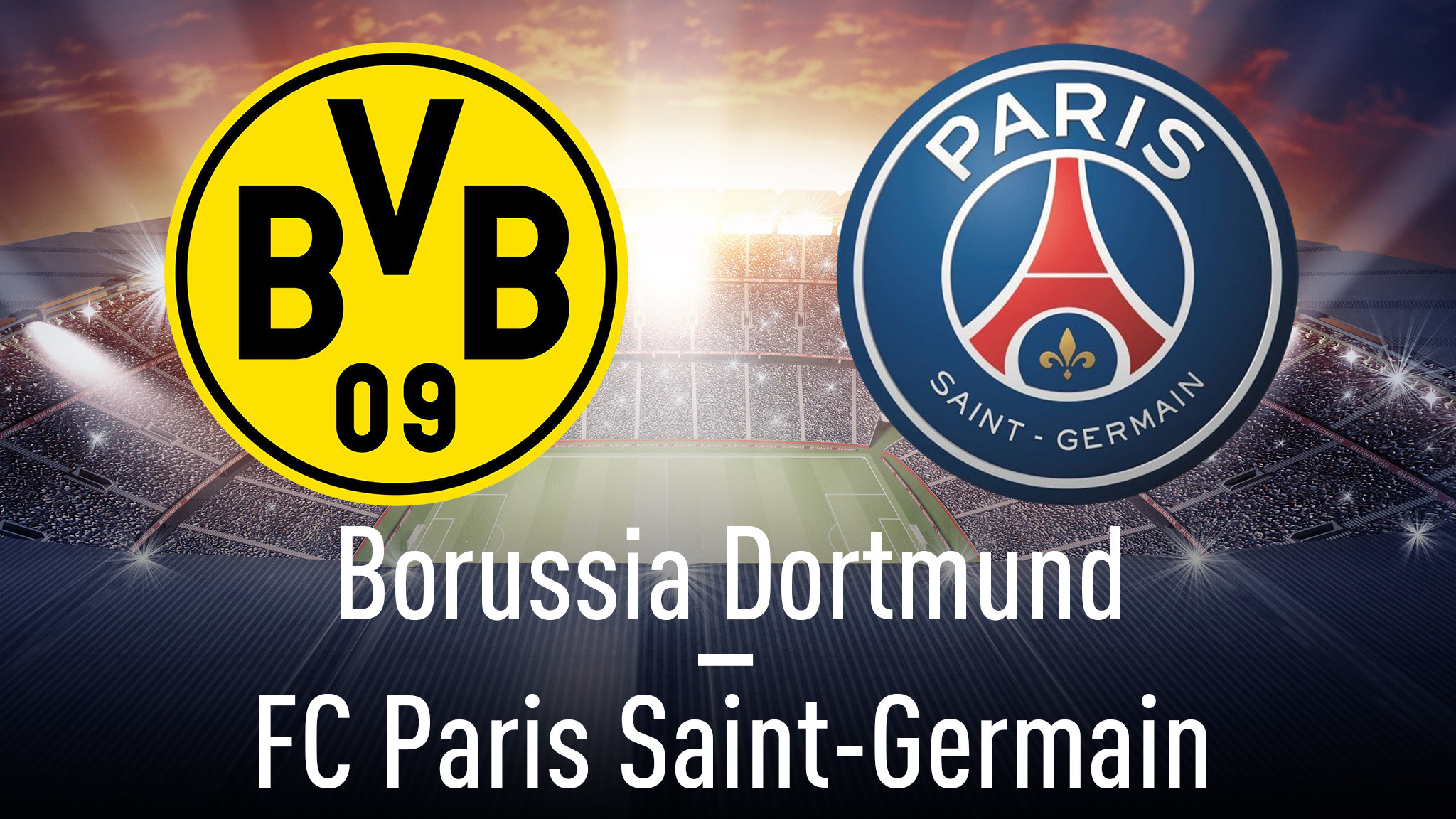 Champions League Dortmund - PSG live sehen