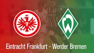 Eintracht Frankfurt gegen Werder Bremen