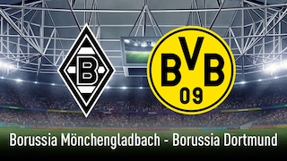 Bundesliga: Gladbach - Dortmund