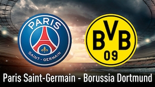 Champions League: Paris - Dortmund