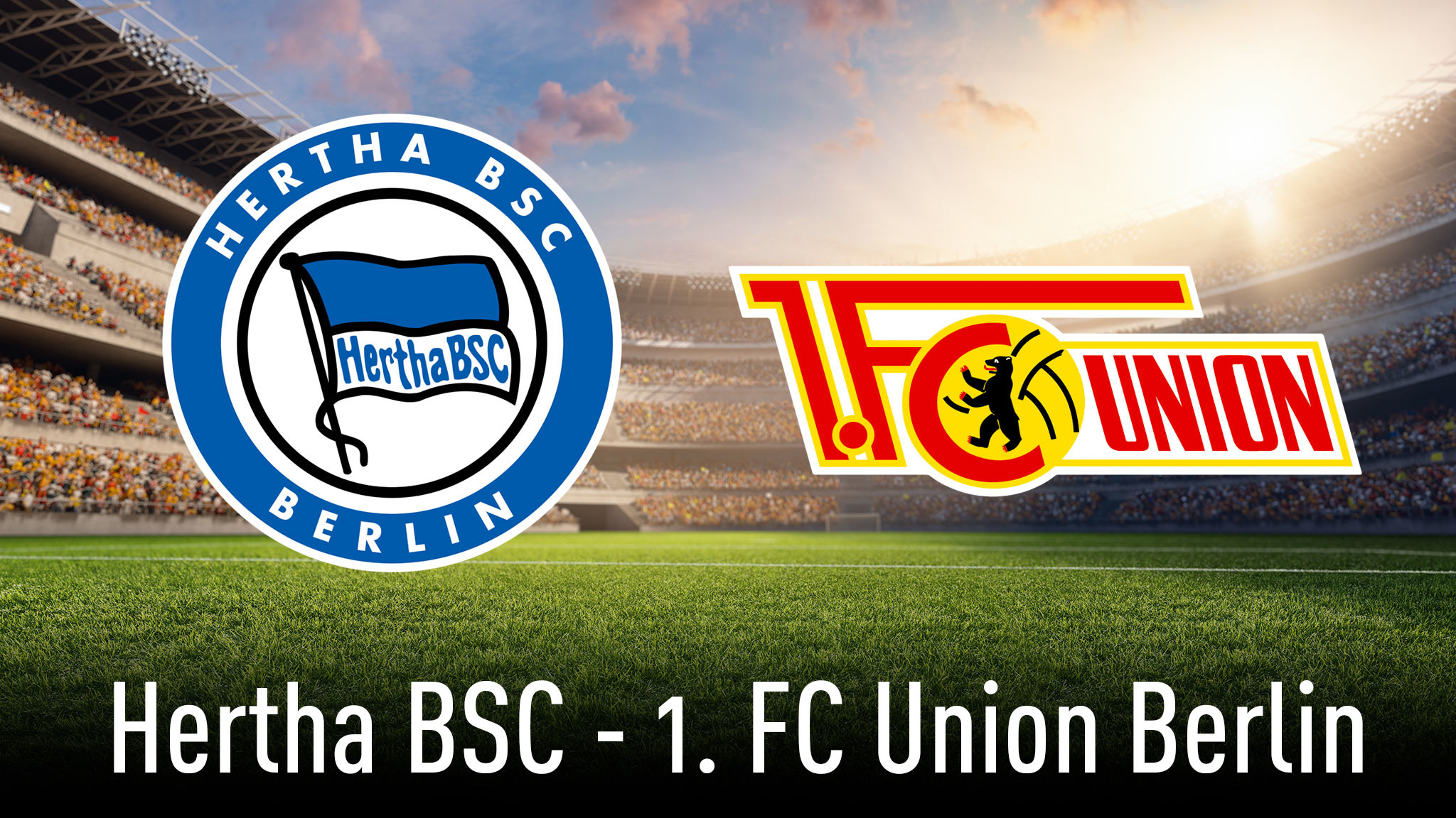 Bundesliga Hertha BSC - Union Berlin live sehen