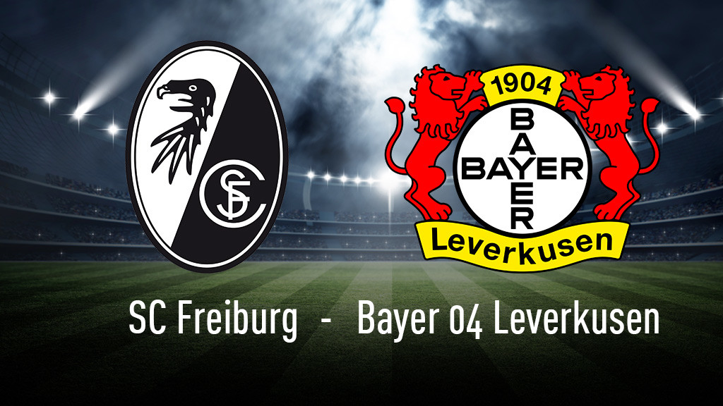 Bundesliga: SC Freiburg - Bayer Leverkusen live sehen - COMPUTER BILD