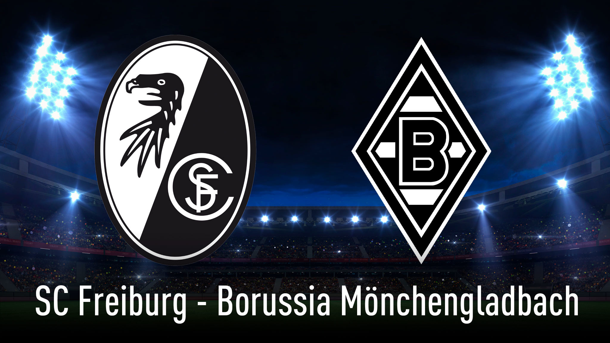 Bundesliga SC Freiburg - Borussia Mönchengladbach live sehen