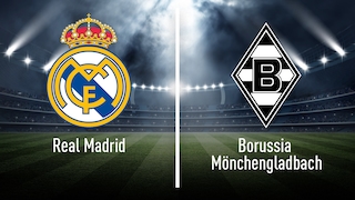 Real Madrid - Mönchengladbach