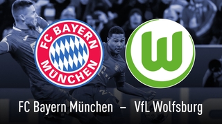 Bayern – Wolfsburg