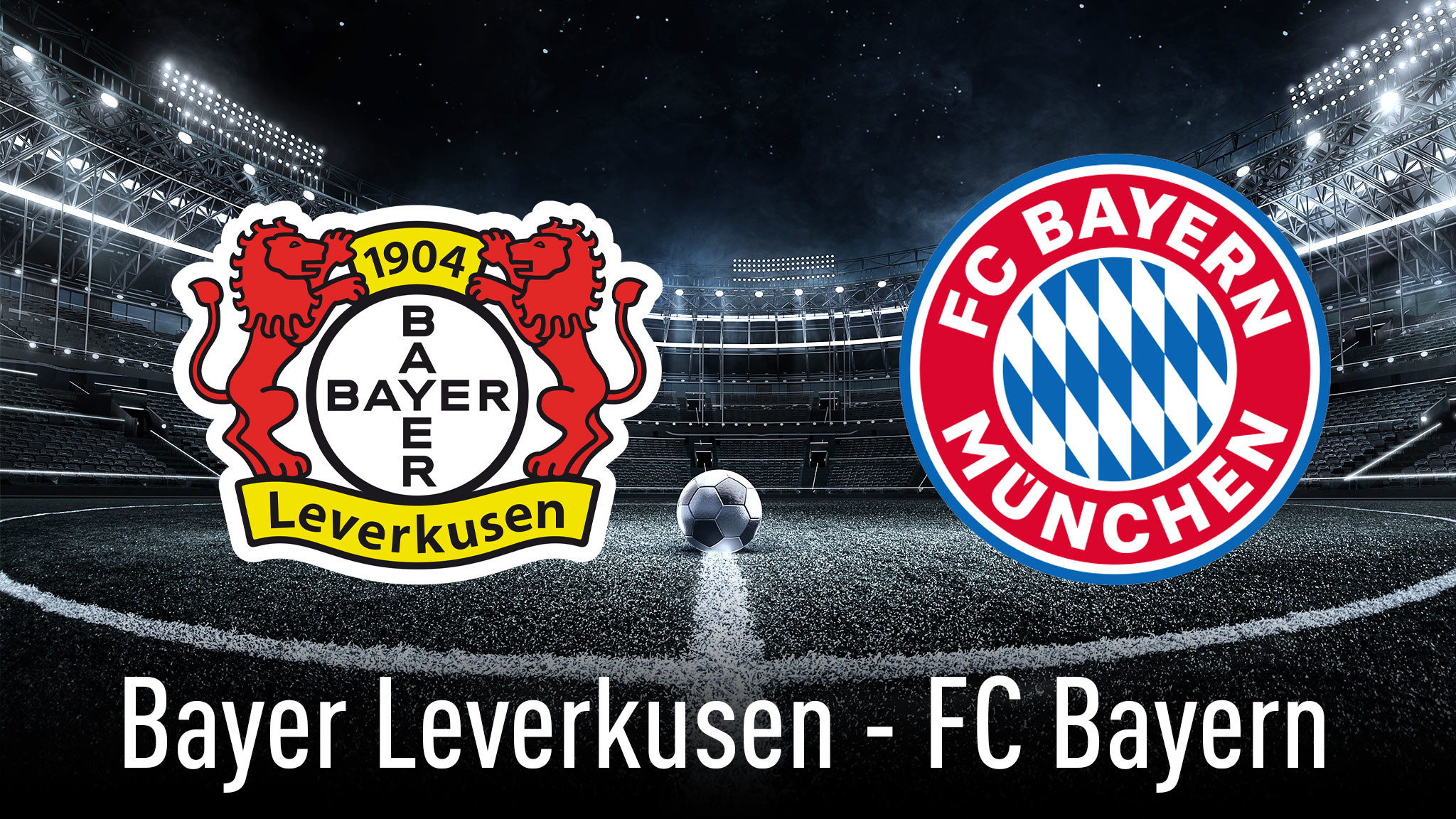 Bundesliga-Topspiel Leverkusen gegen Bayern live sehen