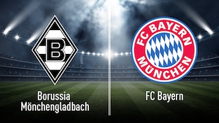 Borussia Mönchengladbach gegen FC Bayern München