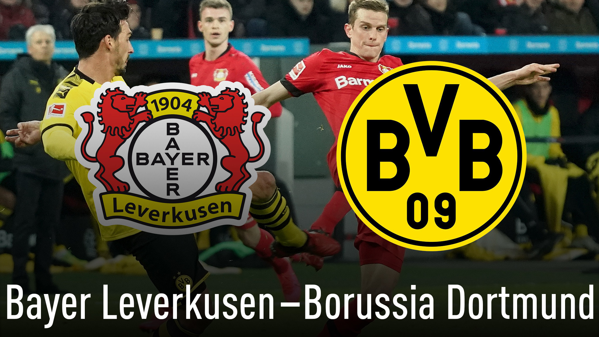 Bundesliga-Topspiel Leverkusen gegen Dortmund live sehen