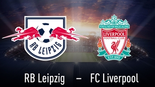 Champions League: RB Leipzig gegen FC Liverpool