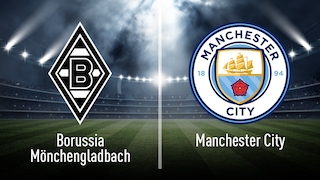 Champions League: Gladbach gegen Manchester City