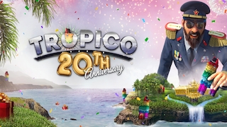 Tropico 20. Geburtstag