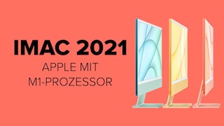 iMac 2021: All-in-one mit M1-Prozessor