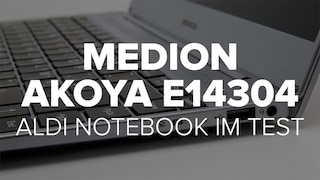 Medion Akoya E14304: Aldi Notebook im Test