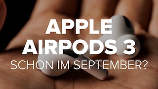 Apple Airpods 3: Schon im September?