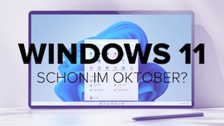 Windows 11: Veröffentlichung schon im Oktober?