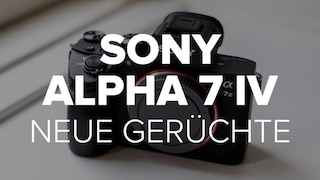 Sony Alpha 7 IV: Neue Gerüchte