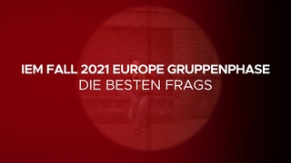 IEM Fall Europe 2021 Gruppenphase - Die Besten Frags