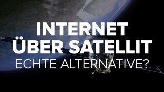 Internet über Satellit: Echte Alternative?