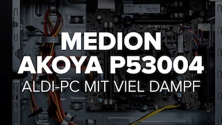 Medion Akoya P53004: Aldi-PC mit viel Dampf