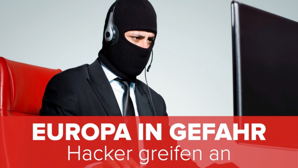 Europa in Gefahr: Hacker greifen an