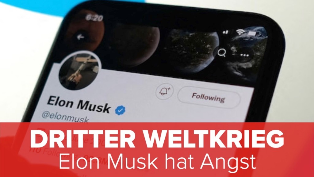 Dritter Weltkrieg: Elon Musk hat Angst
