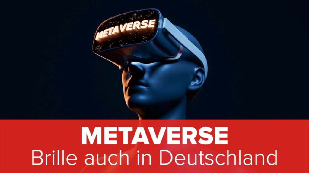 Metaverse: Brille auch in Deutschland
