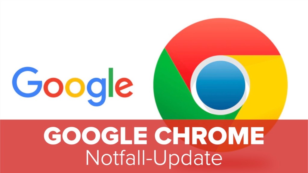 Google Chrome: Notfall-Update