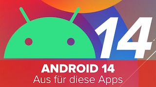 Android 14: Aus für diese Apps