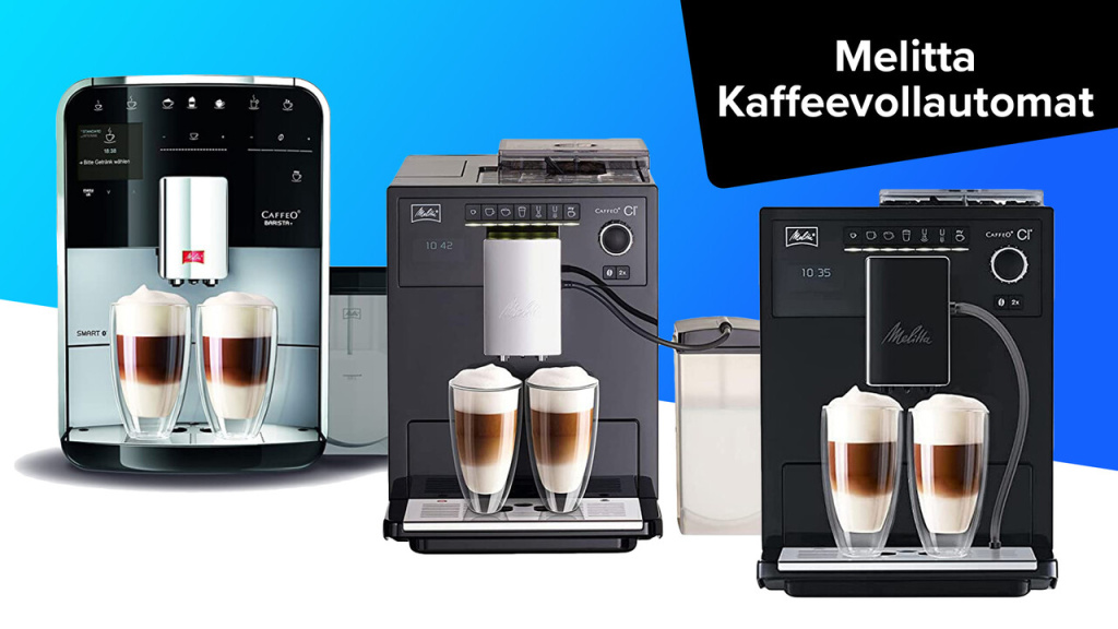 Die besten Melitta-Kaffeevollautomaten im Vergleich 2024 - COMPUTER BILD