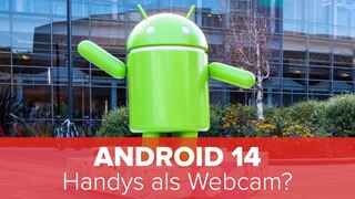 Android 14: Handys als Webcam?