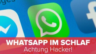 WhatsApp im Schlaf: Achtung Hacker!