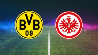 Dortmund gegen Frankfurt live sehen? So klappt es!