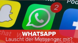 WhatsApp: Lauscht der Messenger mit?