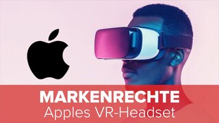 Markenrechte: Apples VR-Headset