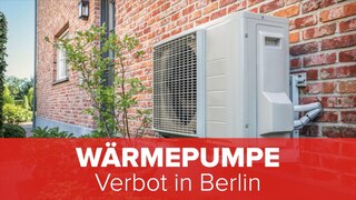Wärmepumpe: Verbot in Berlin