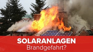 Solaranlagen: Brandgefahr?