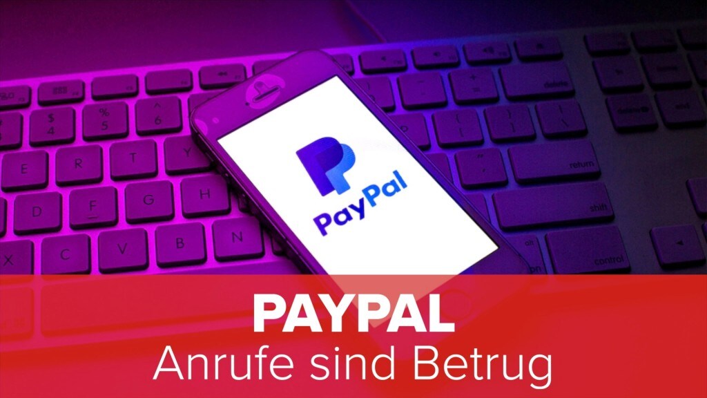 Achtung Anrufe von PayPal sind Betrug COMPUTER BILD