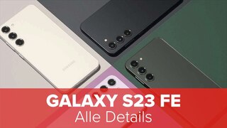 Galaxy S23 FE: Alle Details