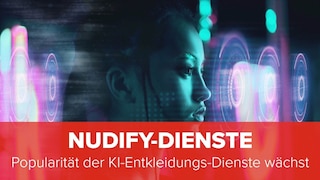 KI macht nackt: Nudify-Dienste immer beliebter
