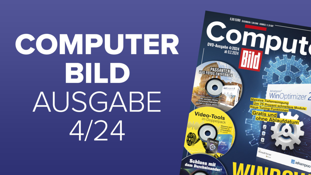 Heftvorschau: Das bietet die COMPUTER BILD 4/2024