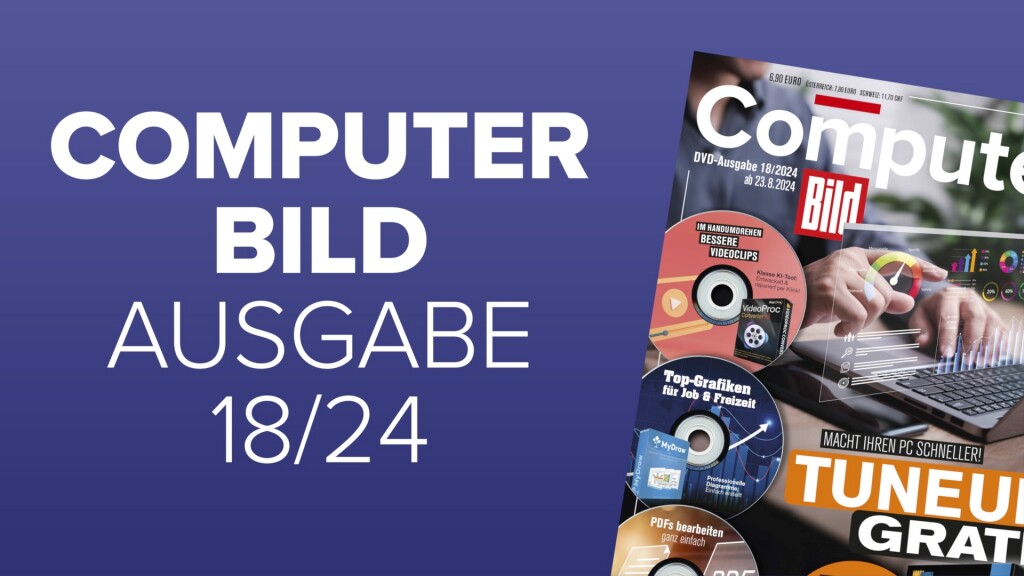 Heftvorschau: Das bietet die COMPUTER BILD 18/2024
