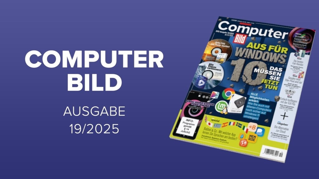Heftvorschau: Das bietet die COMPUTER BILD 19/2025