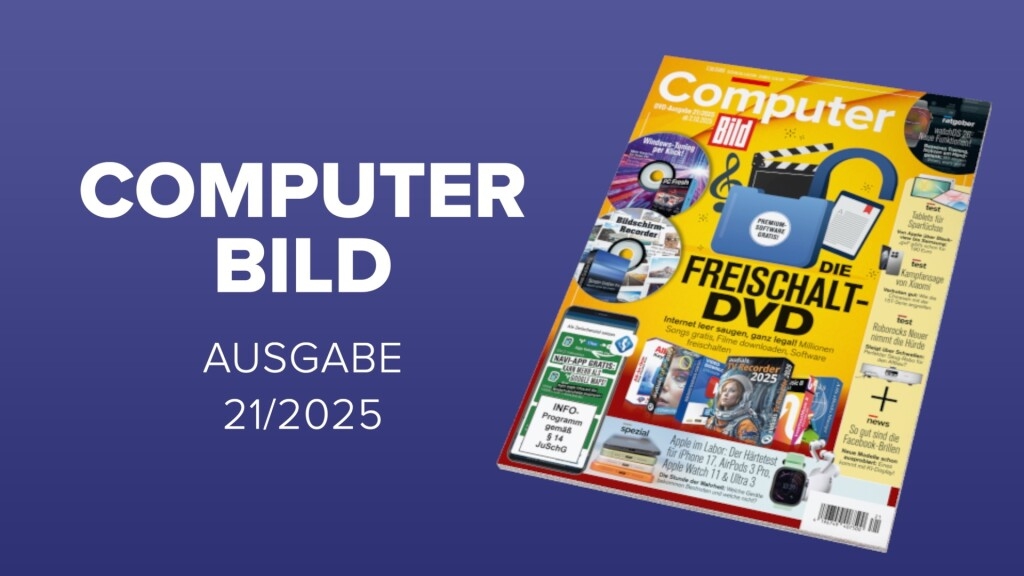 Heftvorschau: Das bietet die COMPUTER BILD 21/2025